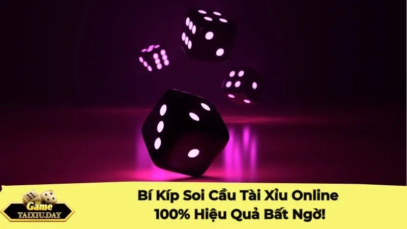 Bí Kíp Soi Cầu Tài Xỉu Online 100% Hiệu Quả Bất Ngờ!
