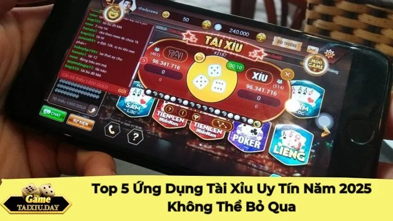 Top 5 Ứng Dụng Tài Xỉu Uy Tín Năm 2025 Không Thể Bỏ Qua